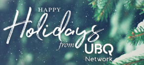 Holiday Greetings from UBQ Network!